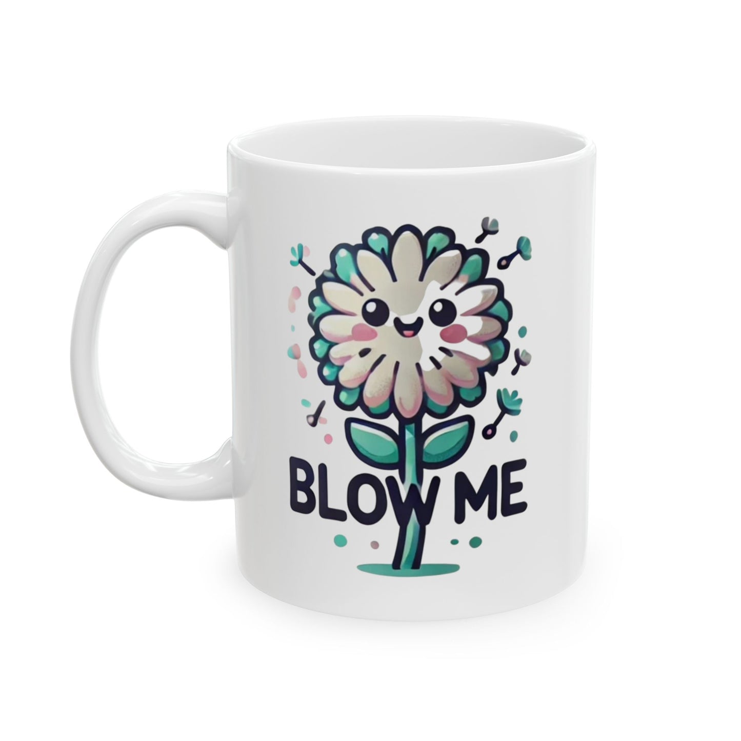 Blow me Dandelion Blooming Love Ceramic Mug - Perfect Gift for Coffee Lovers, birthday, funny, humor cup