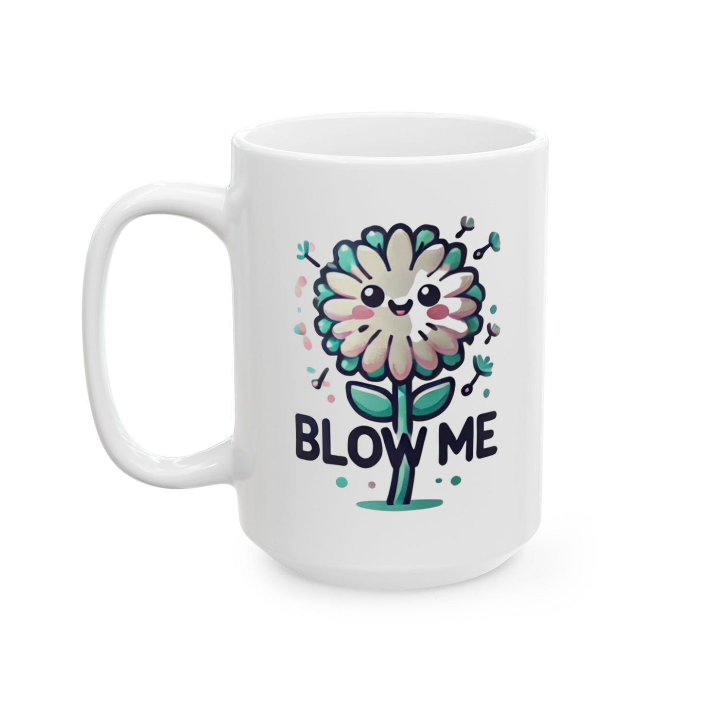 Blow me Dandelion Blooming Love Ceramic Mug - Perfect Gift for Coffee Lovers, birthday, funny, humor cup