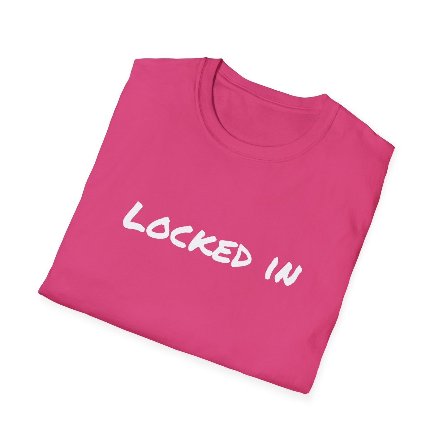 Locked in t shirt motivational Unisex Soft Tee