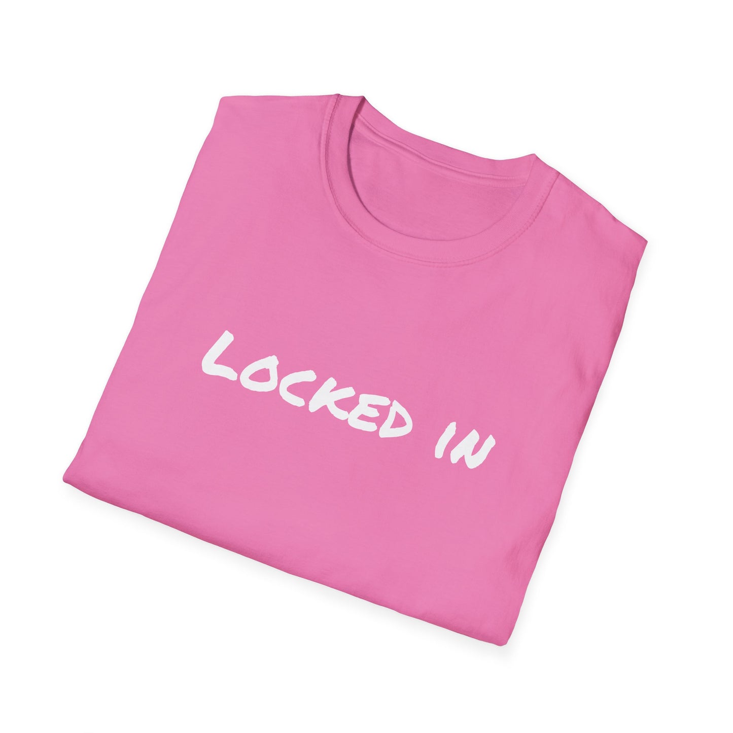 Locked in t shirt motivational Unisex Soft Tee
