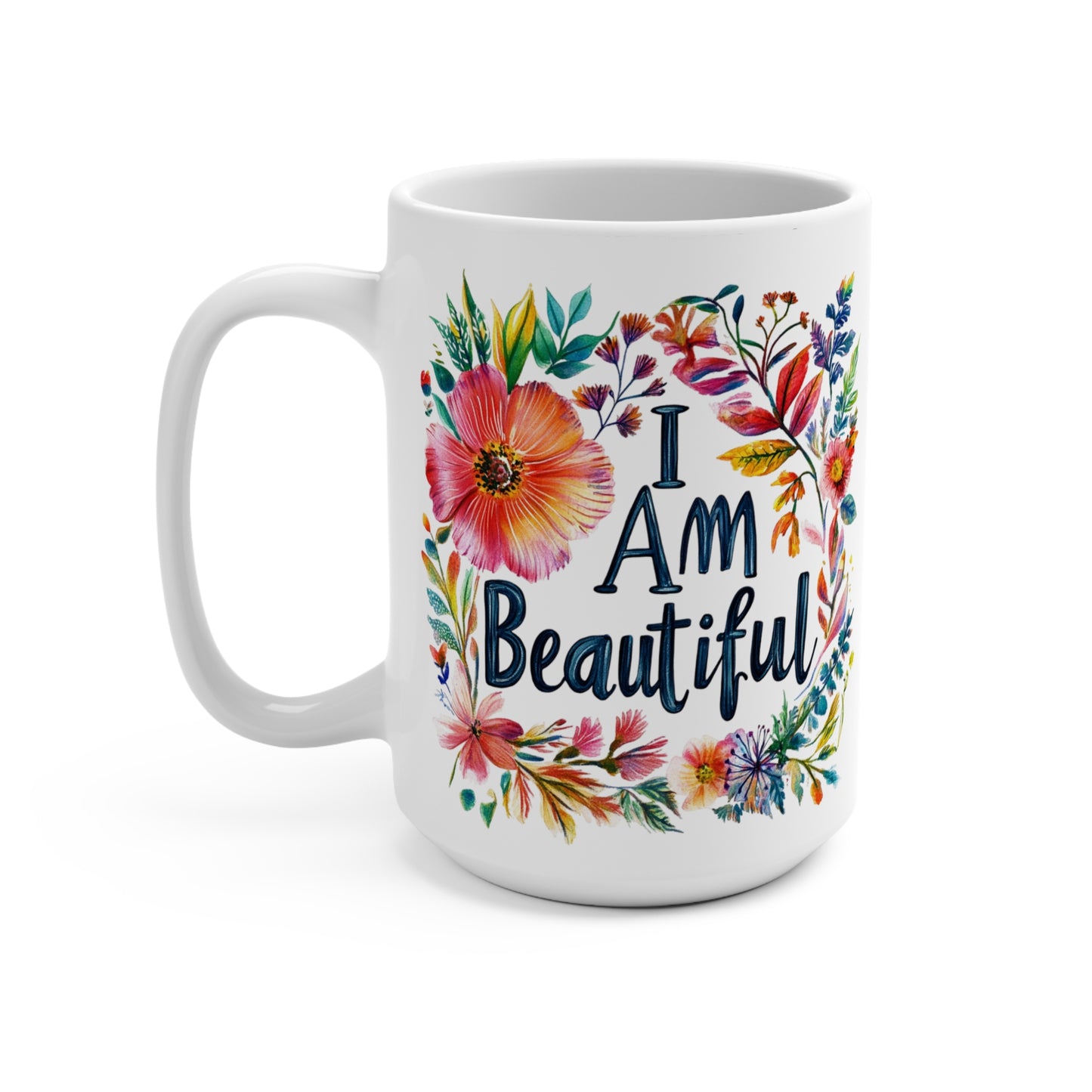 I am beautiful floral mug featuring vibrant flowers and inspiring typography