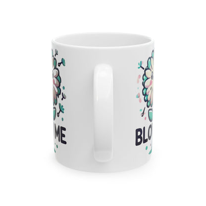 Blow me Dandelion Blooming Love Ceramic Mug - Perfect Gift for Coffee Lovers, birthday, funny, humor cup