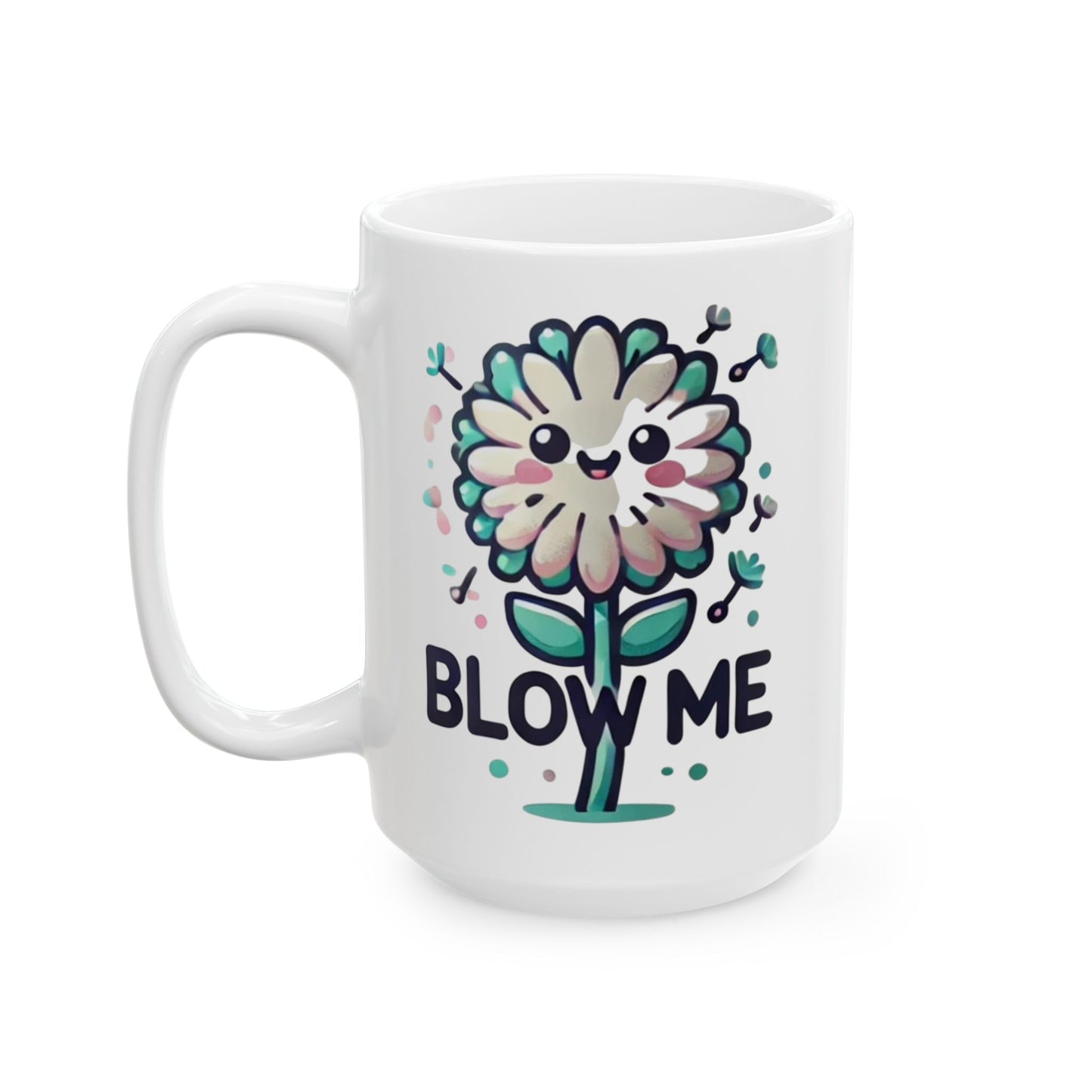 Blow me Dandelion Blooming Love Ceramic Mug - Perfect Gift for Coffee Lovers, birthday, funny, humor cup