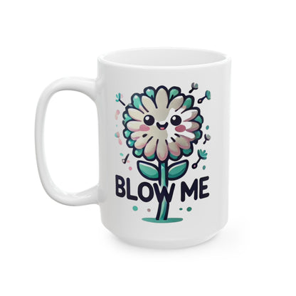 Blow me Dandelion Blooming Love Ceramic Mug - Perfect Gift for Coffee Lovers, birthday, funny, humor cup