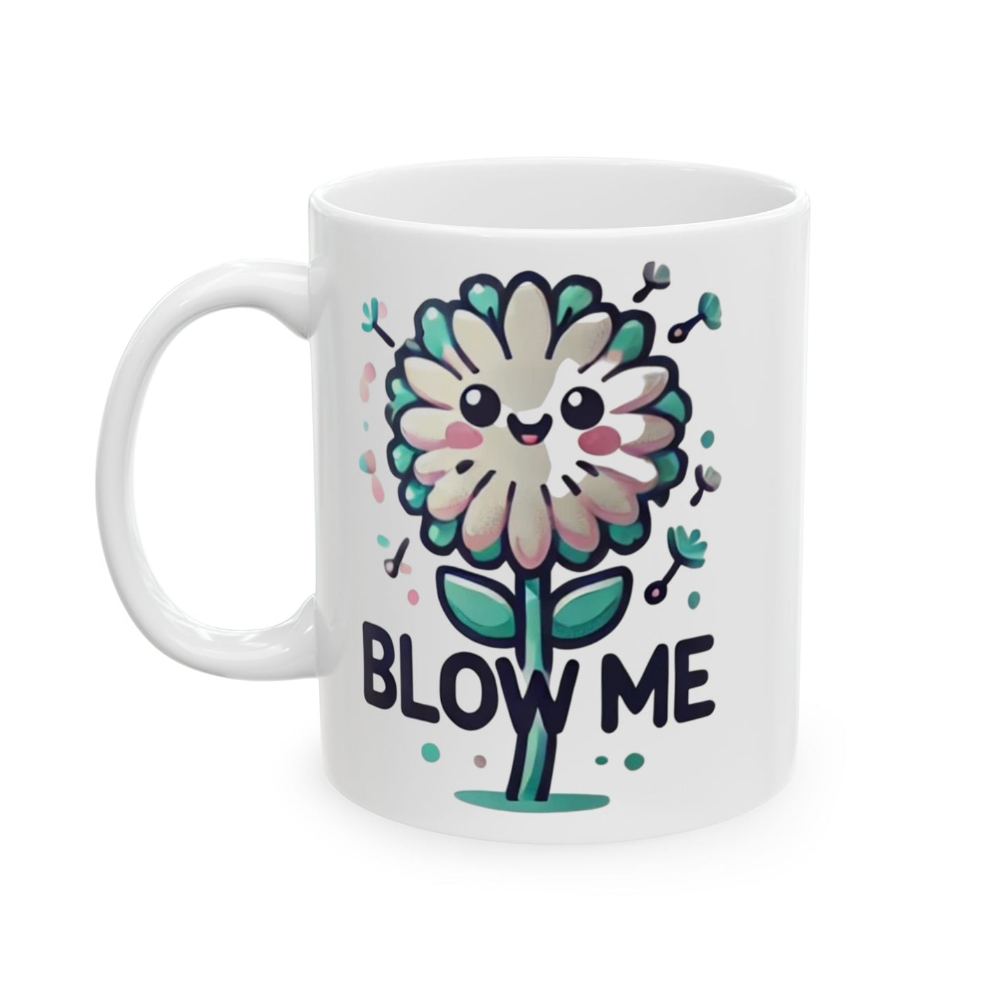 Blow me Dandelion Blooming Love Ceramic Mug - Perfect Gift for Coffee Lovers, birthday, funny, humor cup