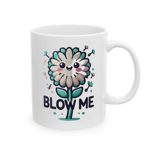 Blow me Dandelion Blooming Love Ceramic Mug - Perfect Gift for Coffee Lovers, birthday, funny, humor cup