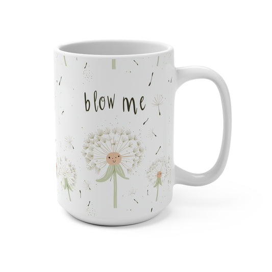 Blow Me funny Mug 15oz with cute dandelion design and playful text
