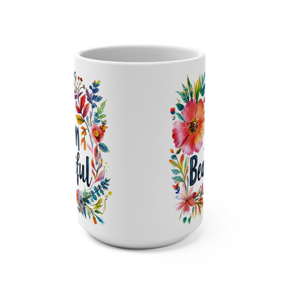I am beautiful floral mug featuring vibrant flowers and a positive affirmation design