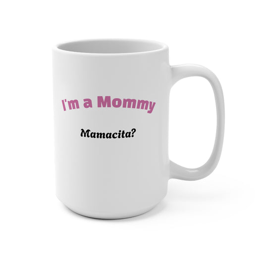 I'm a Mommy Mamacita Mug in White with Playful Pink and Black Text Design